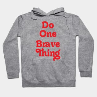 DO ONE BRAVE THING // FEEL MOTIVATED Hoodie